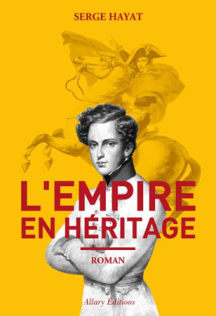 EMPIRE EN HERITAGE - HAYAT SERGE - Allary éditions