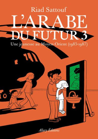 ARABE DU FUTUR - VOLUME 3 - - SATTOUF RIAD - Allary éditions