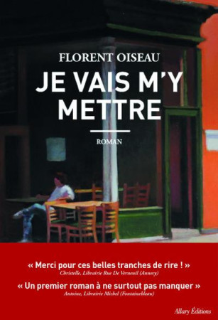 JE VAIS M-Y METTRE - OISEAU FLORENT - Allary éditions