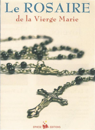 ROSAIRE DE LA VIERGE MARIE (LE) - NC - EPHESE