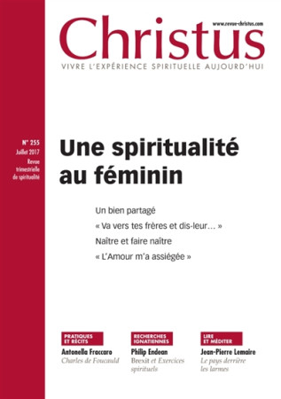 CHRISTUS NO 255 / JUILLET 2017 / UNE SPIRITUALITE AU FEMININ - XXX - SER