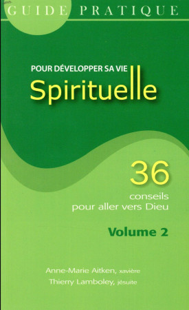 GUIDE PRATIQUE POUR DEVELOPPER SA VIE SPIRITUELLE VOL 2 - XXX - NC