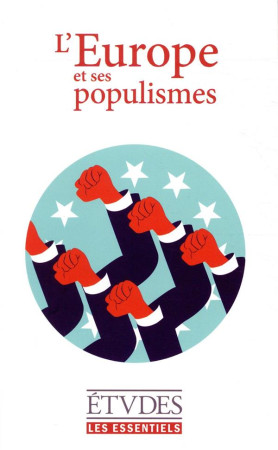 EUROPE ET LES POPULISMES - ESSENTIELS D-ETUDES 2019 - XXX - SER