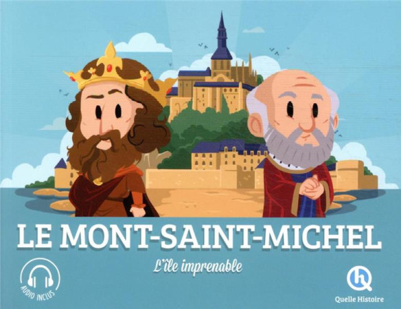 MONT SAINT-MICHEL (LE) L-ILE IMPRENABLE - QUELLE HISTOIRE - XXX - QUELLE HISTOIRE