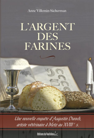 L-ARGENT DES FARINES - ANNE VILLEMIN-SICHER - Quotidien