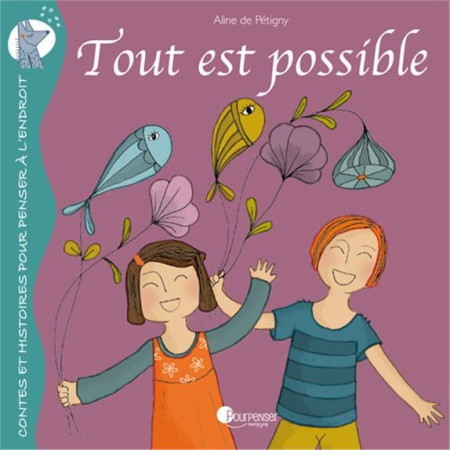 TOUT EST POSSIBLE - ALINE DE PETIGNY - Pourpenser