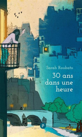 30 ANS DANS UNE HEURE - SARAH ROUBATO - PUBLIE NET