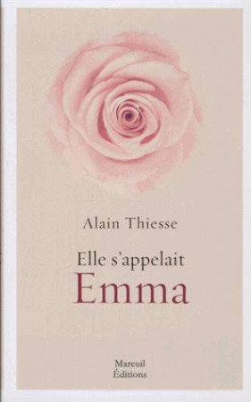 ELLE S-APPELAIT EMMA - THIESSE ALAIN - MAREUIL