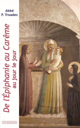 DE L-EPIPHANIE AU CAREME - ABBE PATRICK TROADEC - Via romana