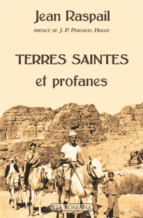 TERRES SAINTES ET PROFANES - JEAN RASPAIL - Via romana