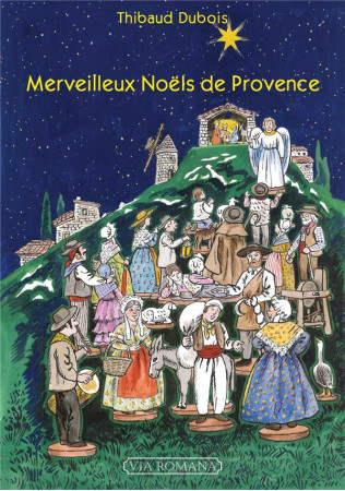 MERVEILLEUX NOELS DE PROVENCE - THIBAUD DUBOIS - VIA ROMANA