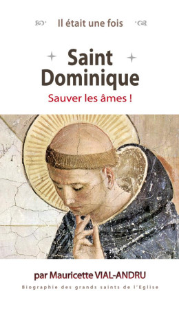 SAINT DOMINIQUE. SAUVER LES AMES - MAURICETTE VIAL-ANDR - Saint-Jude