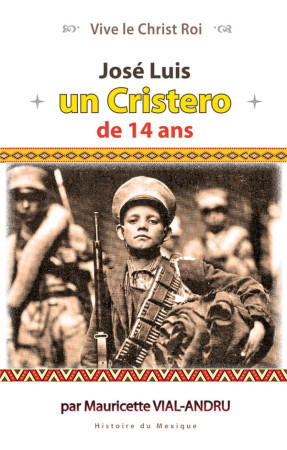 JOSE LUIS, UN CRISTERO DE 14 ANS - MAURICETTE VIAL-ANDRU - SAINT JUDE