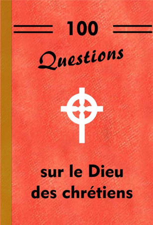 100 QUESTIONS SUR LE DIEU DES CHRETIENS - MICHEL GURNAUD - SAINT JUDE