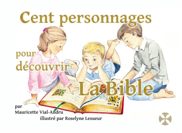 CENT PERSONNAGES POUR DECOUVRIR LA BIBLE - MAURICETTE VIAL-ANDR - SAINT JUDE