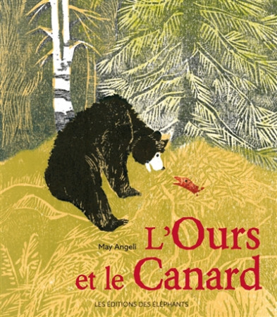 OURS ET LE CANARD - ANGELI MAY - DES ELEPHANTS