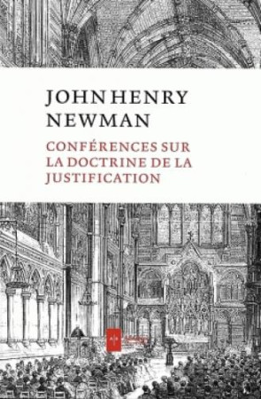 CONFERENCES SUR LA DOCTRINE DE LA JUSTIFICATION - NEWMAN JOHN HENRY - AD SOLEM