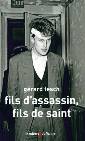 FILS D-ASSASSIN, FILS DE SAINT - FESCH GERARD - LEMIEUX