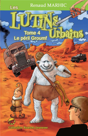 LUTINS URBAINS T.4 - LE PERIL GROUMF - RENAUD MARHIC - P TIT LOUIS