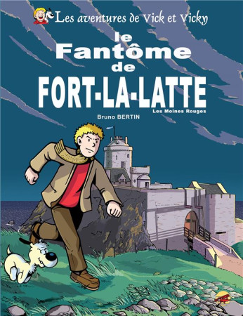 VICK ET VICKY T.13 - LE FANTOME DE FORT-LA-LATTE - LES MOINES ROUGES - BERTIN BRUNO - P TIT LOUIS