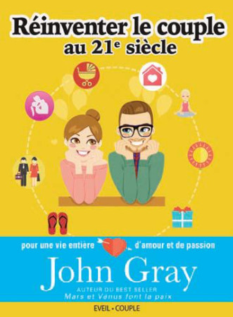 REINVENTER LE COUPLE AU 21E SIECLE - GRAY JOHN - Ed. de l'Eveil