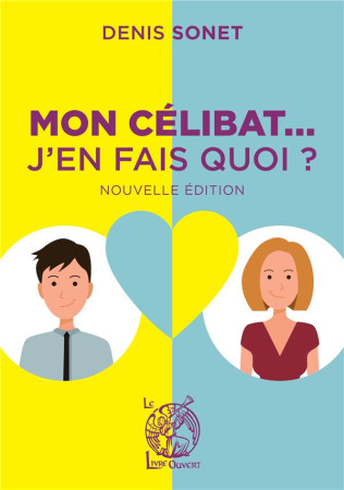 MON CELIBAT... J-EN FAIS QUOI ? - DENIS SONET - Livre ouvert