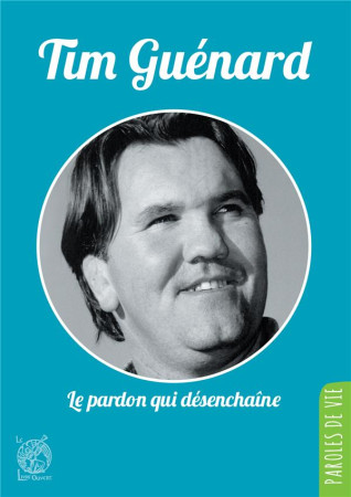 TIM GUENARD LE PARDON QUI DESENCHAINE - TIM GUENARD - LIVRE OUVERT