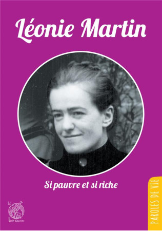 LEONIE MARTIN / SI PAUVRE ET SI RICHE - MENVIELLE DOMINIQUE - LIVRE OUVERT