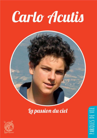 CARLO ACUTIS LA PASSION DU CHRIST - JEAN-LUC MOENS - LIVRE OUVERT