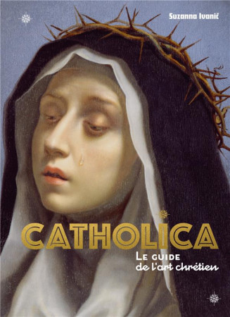 CATHOLICA - LE GUIDE LE L-ART CHRETIEN - XXX - NC