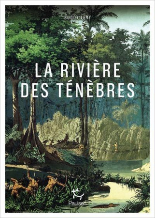 LA RIVIERE DES TENEBRES - LEVY BUDDY - PAULSEN