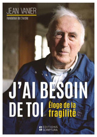 J-AI BESOIN DE TOI / ELOGE DE LA FRAGILITE - JEAN VANIER - BIBLI O