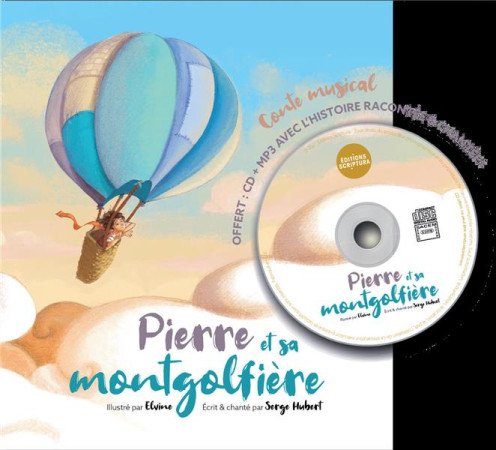 PIERRE ET SA MONTGOLFIERE CONTE MUSICAL RELIGIEUX - HUBERT/ELVINE - BIBLI O