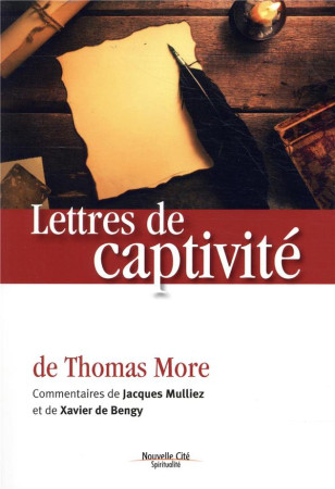 LETTRES DE CAPTIVITE - MORE THOMAS - NOUVELLE CITE