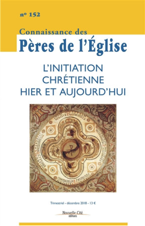 CONNAISSANCE DES PERES DE L-EGLISE NO 152 / DECEMBRE 2018 - COLLECTIF - NC