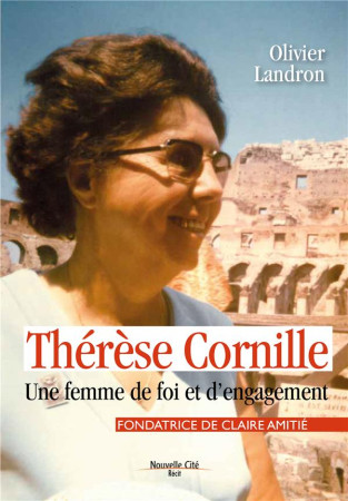 THERESE CORNILLE UNE FEMME DE FOI ET D-ENGAGEMENT - LANDRON OLIVIER - NOUVELLE CITE