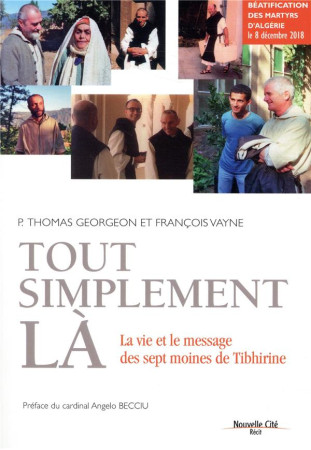 TOUT SIMPLEMENT LA / LA VIE ET LE MESSAGE DES SEPT MOINES DE TIBHIRINE - VAYNE/GEORGEON - NC