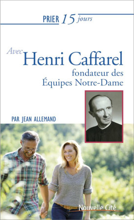 PRIER 15 JOURS AVEC HENRI CAFFAREL NED - ALLEMAND JEAN - NOUVELLE CITE