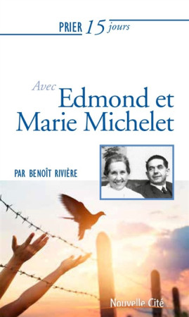 PRIER 15 JOURS AVEC EDMOND ET MARIE MICHELET NED - RIVIERE BENOIT - NOUVELLE CITE