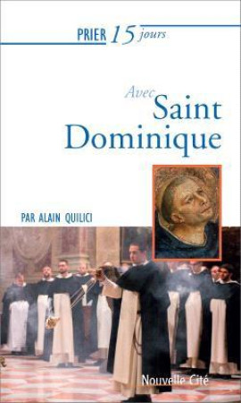 PRIER 15 JOURS AVEC SAINT DOMINIQUE / NED - QUILICI ALAIN - NOUVELLE CITE