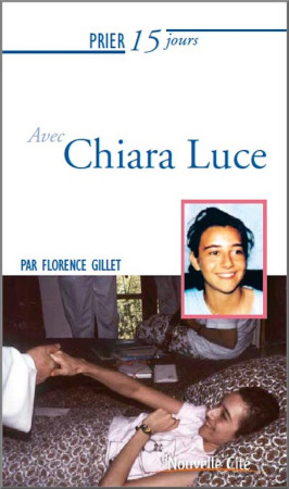 PRIER 15 JOURS AVEC CHIARA LUCE NED - GILLET FLORENCE - NOUVELLE CITE