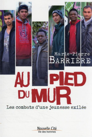 PUISQU-ILS SONT LA - AUX COTES DES JEUNES EXILES - BARRIERE M-P. - NOUVELLE CITE