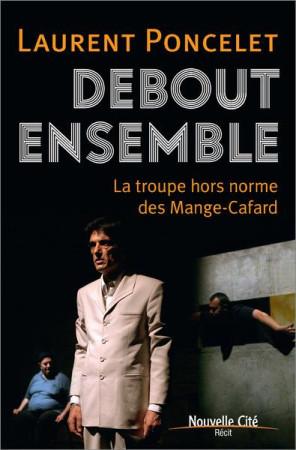 DEBOUT ENSEMBLE - PONCELET LAURENT - NOUVELLE CITE