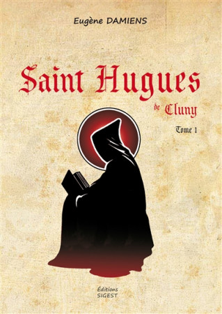 SAINT HUGUES DE CLUNY - DAMIENS EUGENE - SIGEST