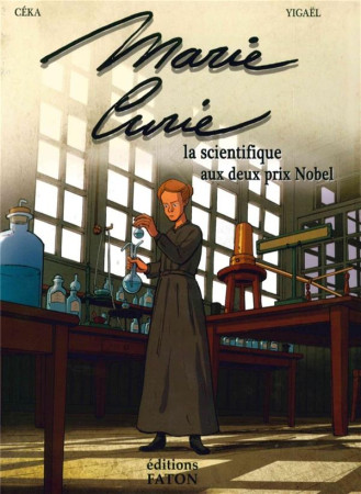 MARIE CURIE, LA SCIENTIFIQUE AUX DEUX PRIX NOBEL - COQUEL - Faton jeunesse