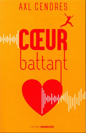 COEUR BATTANT - CENDRES AXL - SARBACANE