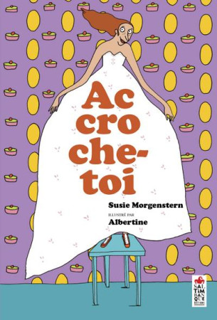 ACCROCHE-TOI ! - MORGENSTERN SUSIE - SALTIMBANQUE