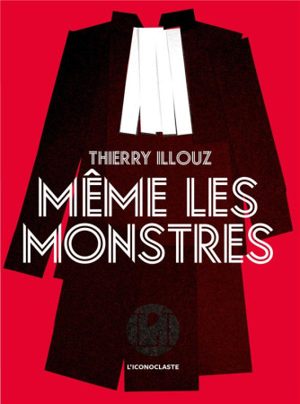 MEME LES MONSTRES - ILLOUZ THIERRY - ICONOCLASTE