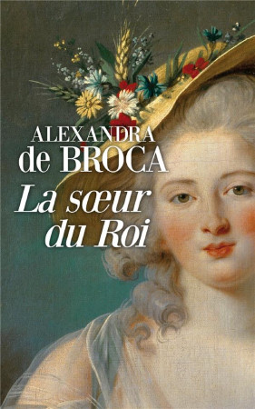 SOEUR DU ROI (LA) - DE BROCA ALEXANDRA - MON POCHE