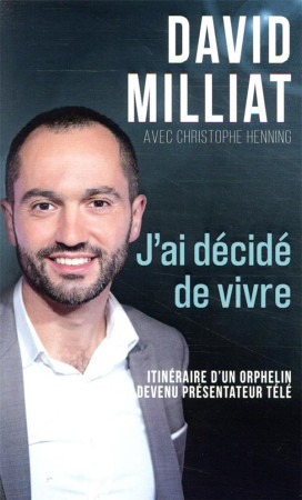 J-AI DECIDE DE VIVRE - MILLIAT DAVID - MON POCHE